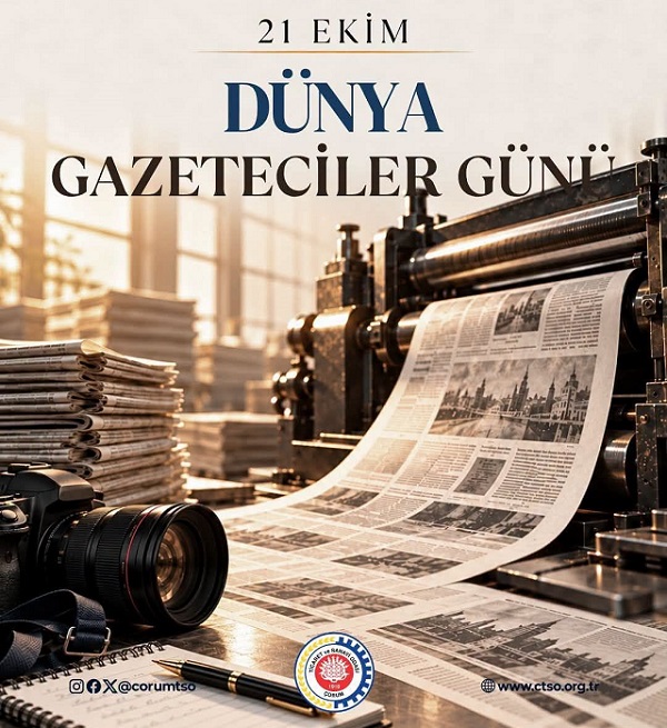 ÇTSO’DAN 21 EKİM DÜNYA GAZETECİLER GÜNÜ MESAJI